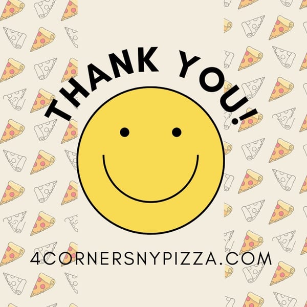 A yellow smiley face with "THANK YOU!" above it and "4CORNERSNYPIZZA.COM" below, on a pizza slice background.
